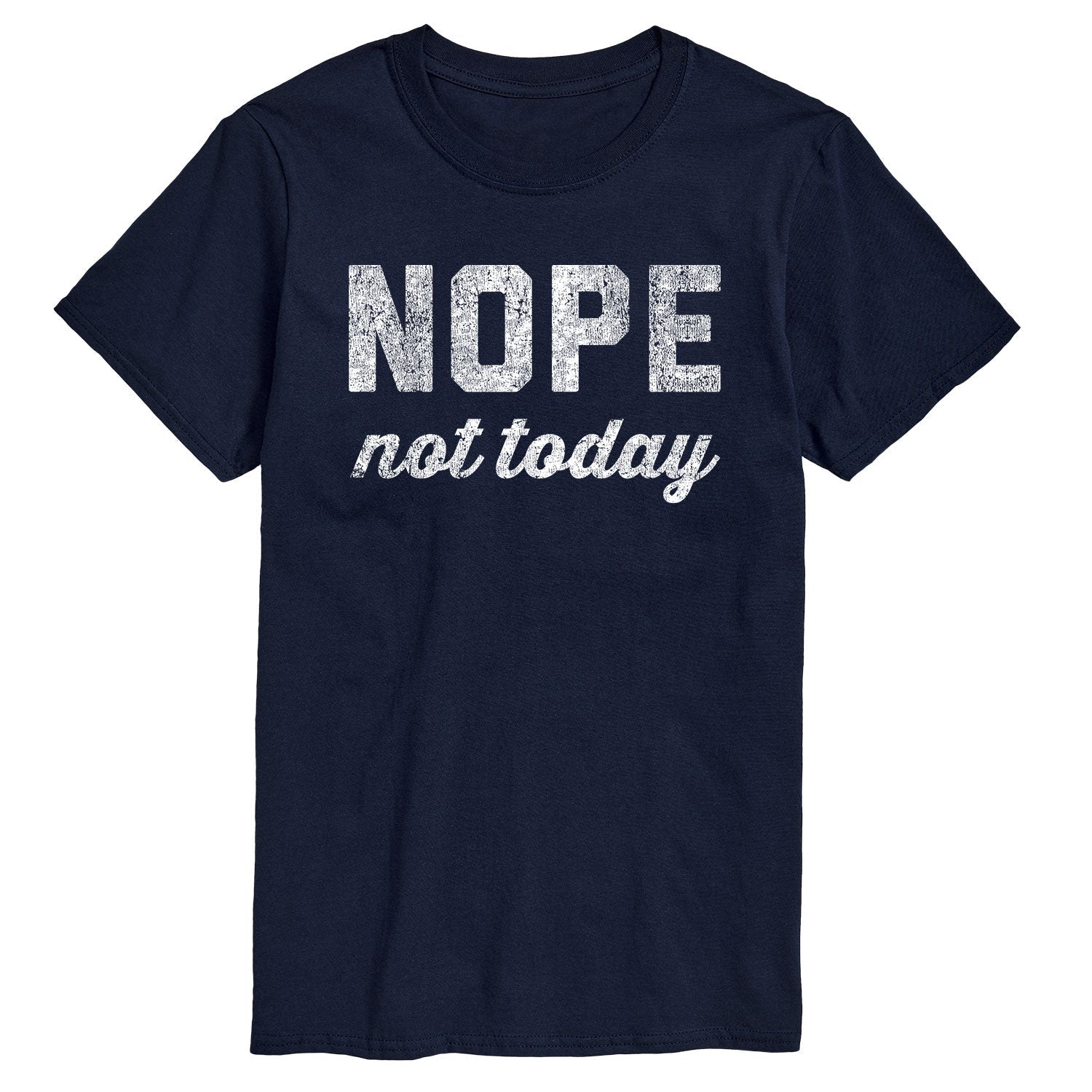 Instant Message - Distressed Nope Not Today - Men's Short Sleeve Graphic T-shirt