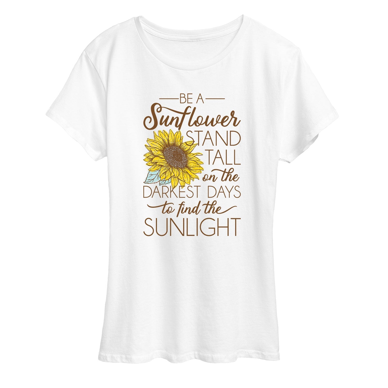 Instant Message - Be a Sunflower Stand Tall to Find the Sunlight - Women's Short Sleeve Graphic T-shirt