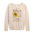 Instant Message - Be a Sunflower Stand Tall to Find the Sunlight - Women's French Terry Long Sleeve Pullover