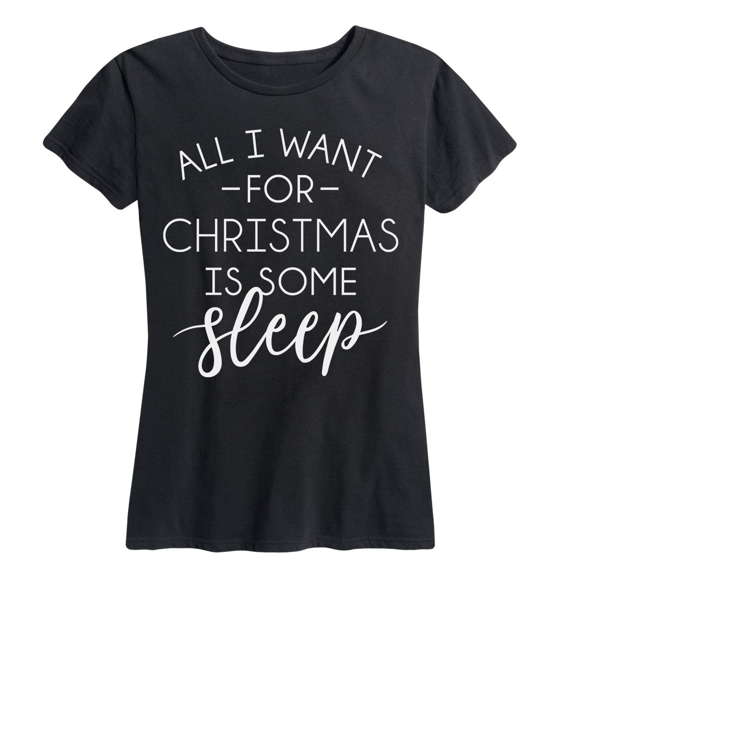 Instant Message - All I Want for Christmas is Sleep - Women's Short Sleeve Graphic T-shirt