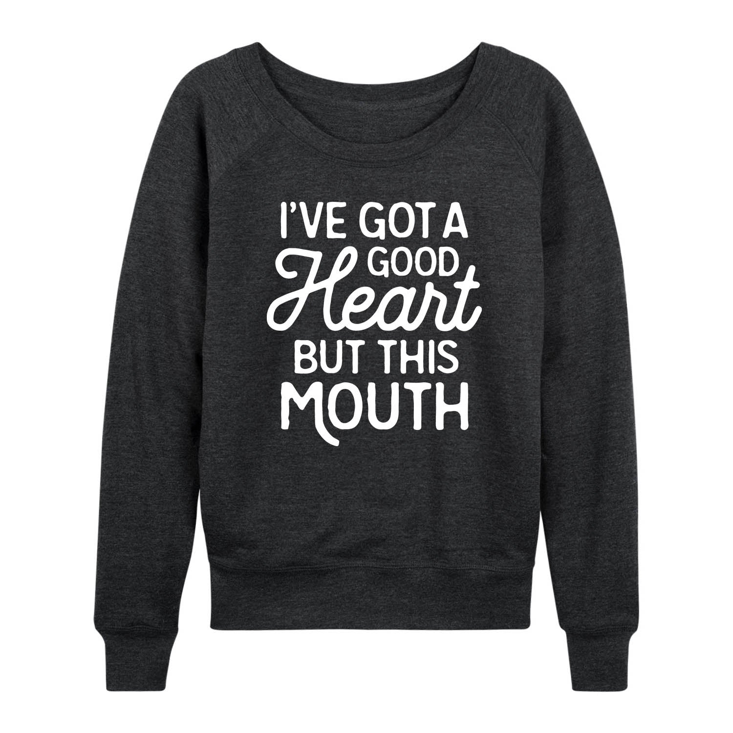 Instant Message - I've Got a Good Heart - Women's French Terry Long Sleeve Pullover