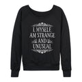 Instant Message - I Myself am Strange and Unusual - Women's French Terry Long Sleeve Pullover