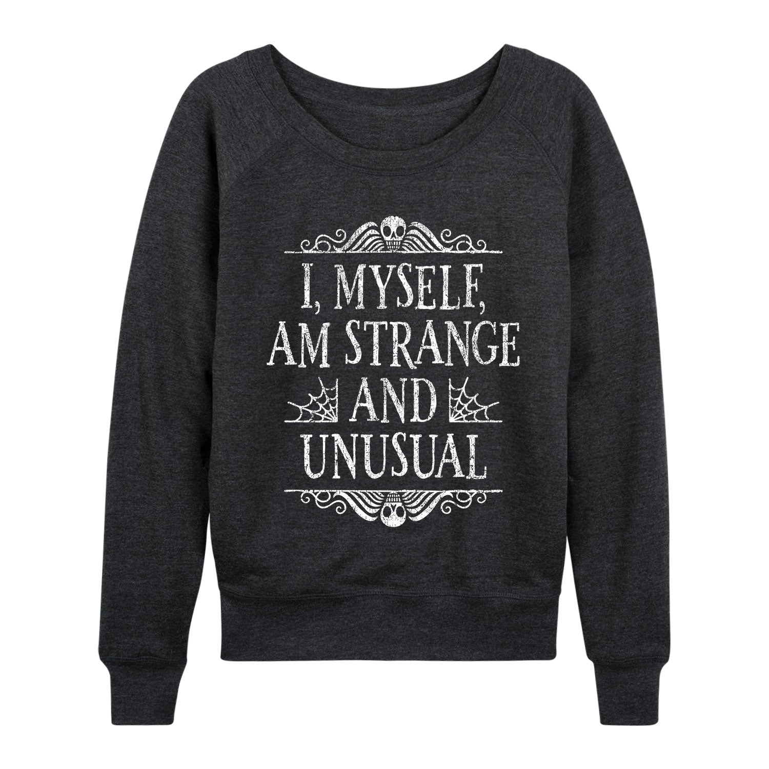 Instant Message - I Myself am Strange and Unusual - Women's French Terry Long Sleeve Pullover