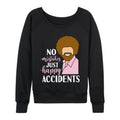 Instant Message - No Mistakes Just Happy Accidents- Women's French Terry Long Sleeve Pullover