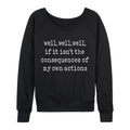 Instant Message - Consequences of my Actions - Women's French Terry Long Sleeve Pullover