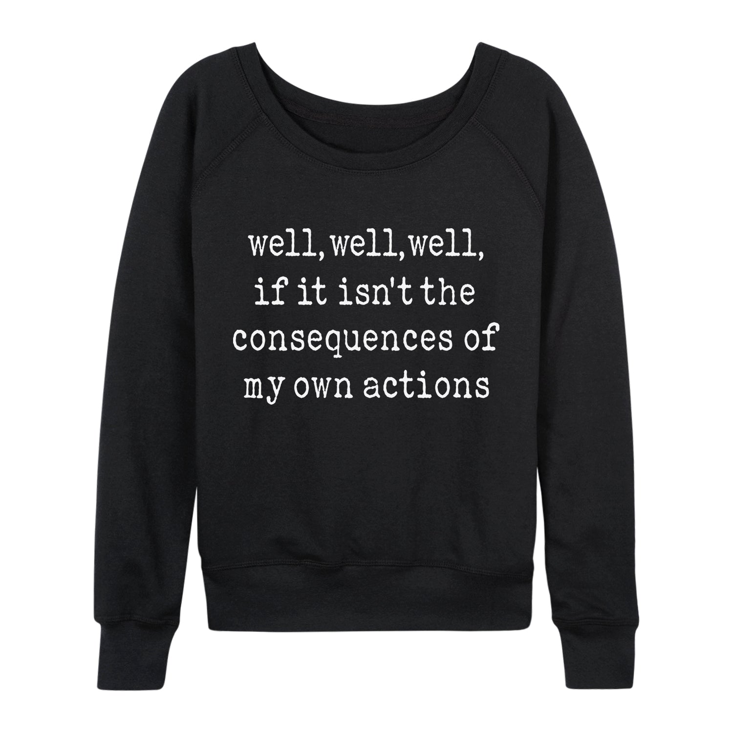 Instant Message - Consequences of my Actions - Women's French Terry Long Sleeve Pullover