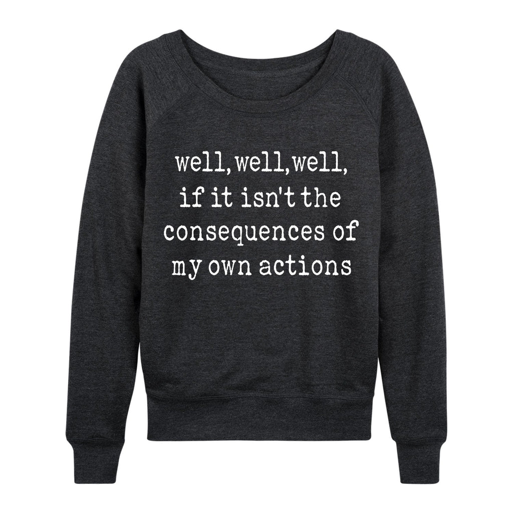 Instant Message - Consequences of my Actions - Women's French Terry Long Sleeve Pullover