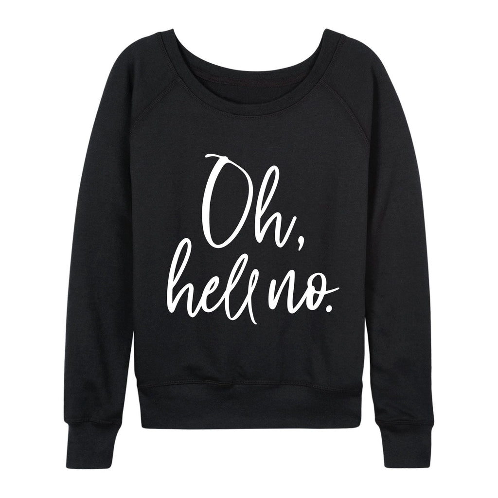 Instant Message - Oh Hell No - Women's French Terry Long Sleeve Pullover