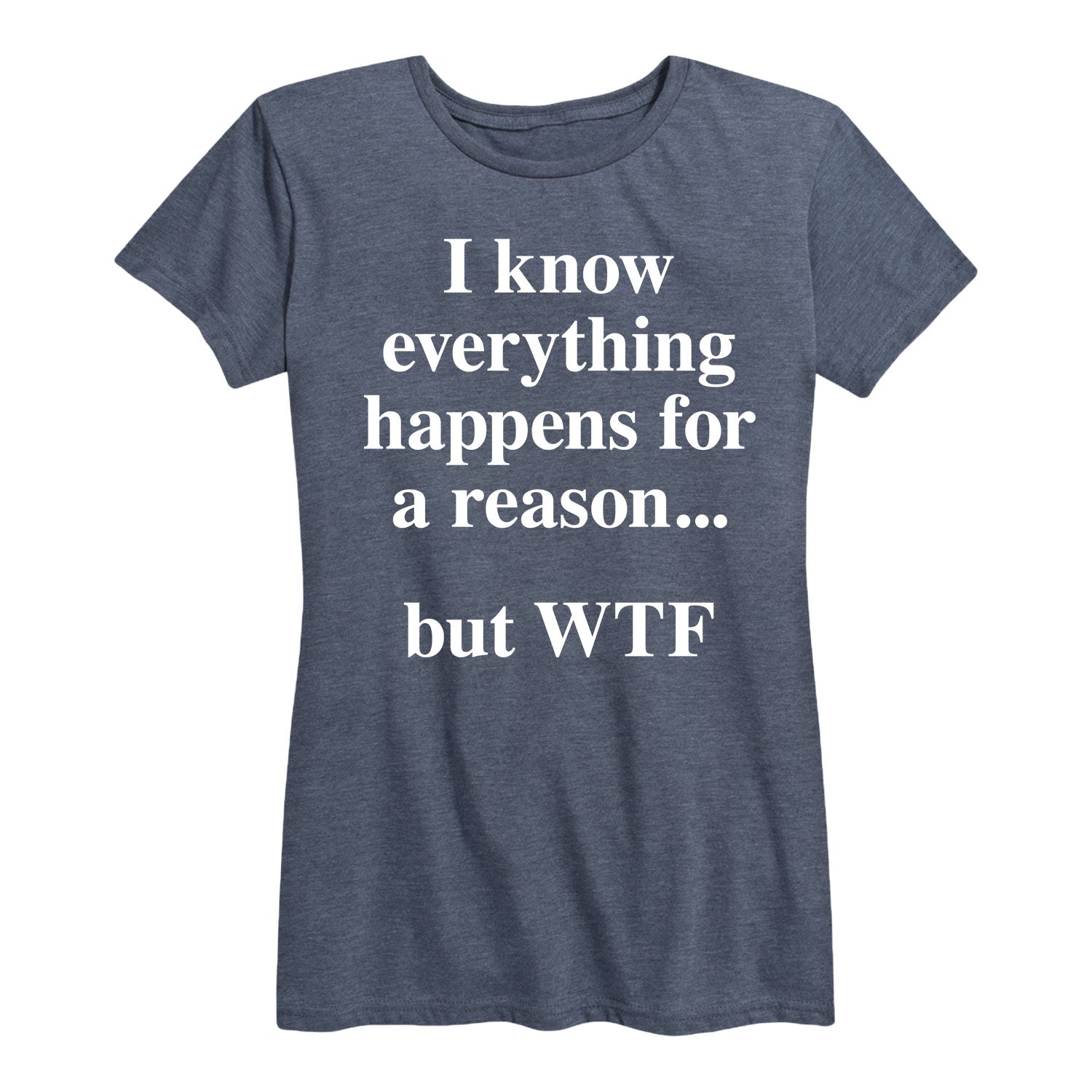 Instant Message - Everything Happens For A Reason - Women's Short Sleeve Graphic T-shirt