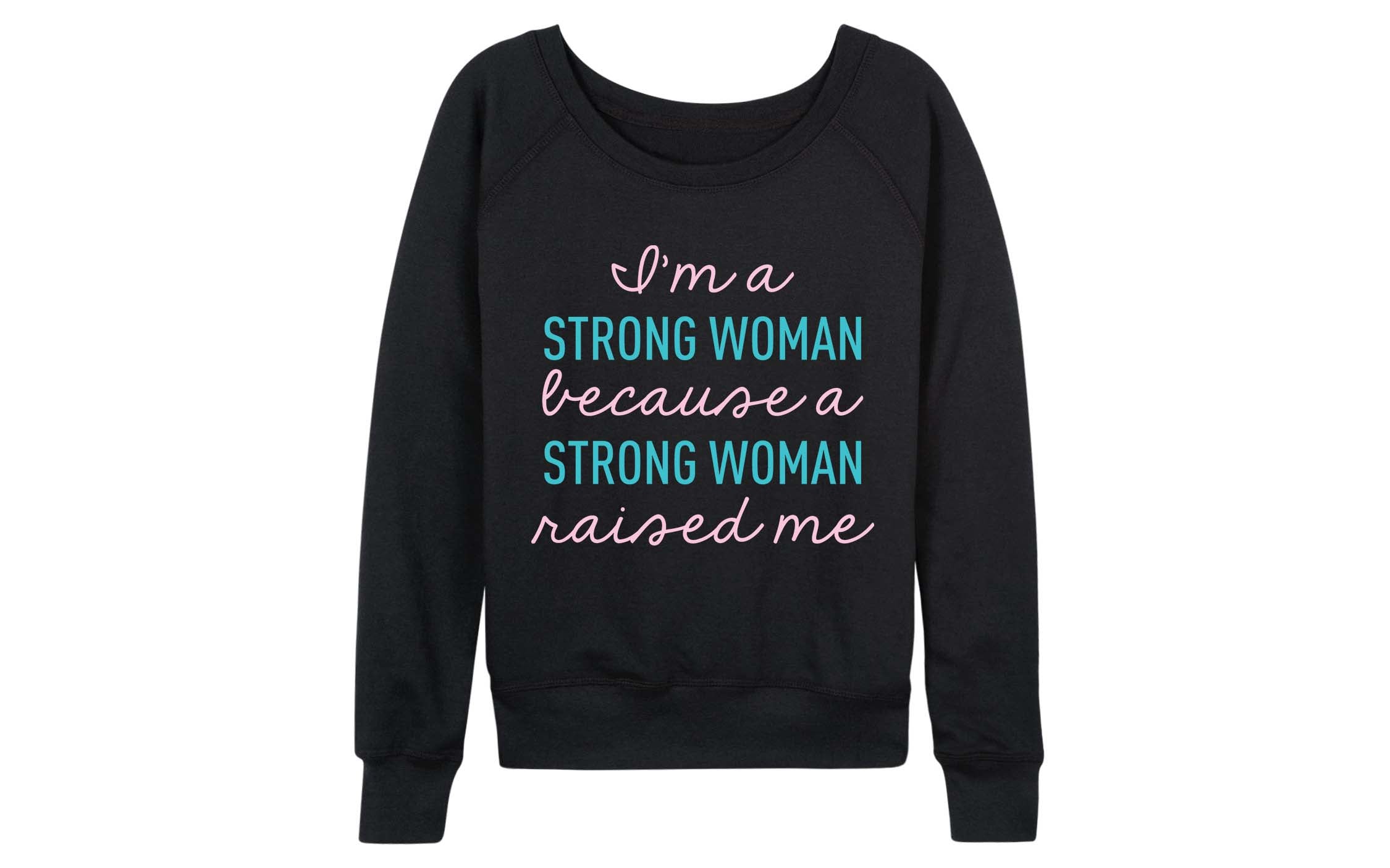Instant Message - I'm a Strong Woman- Women's French Terry Long Sleeve Pullover
