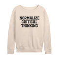Instant Message - Normalize Critical Thinking - Women's French Terry Long Sleeve Pullover