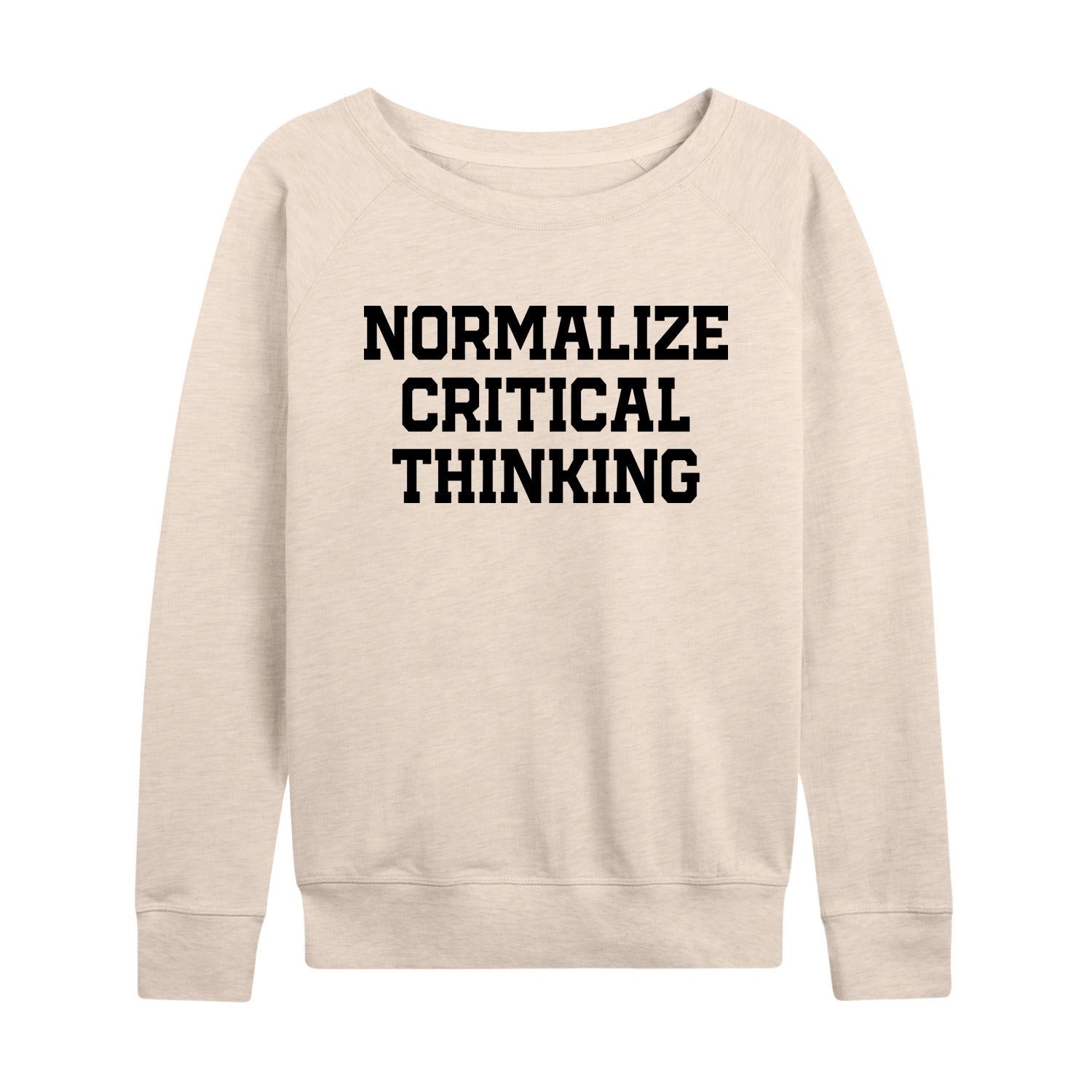 Instant Message - Normalize Critical Thinking - Women's French Terry Long Sleeve Pullover