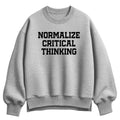 Instant Message - Normalize Critical Thinking - Women's Oversized Fleece Crew Sweatshirt
